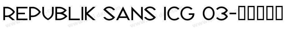 Republik Sans ICG 03字体转换